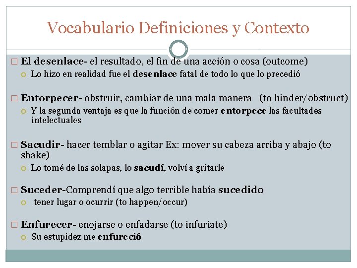 Vocabulario Definiciones y Contexto � El desenlace- el resultado, el fin de una acción