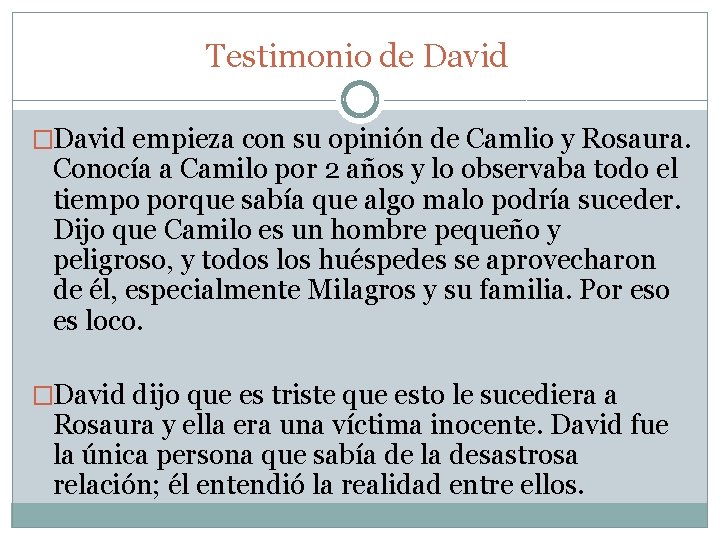 Testimonio de David �David empieza con su opinión de Camlio y Rosaura. Conocía a