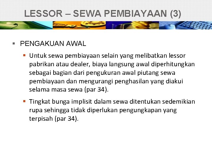 LESSOR – SEWA PEMBIAYAAN (3) § PENGAKUAN AWAL § Untuk sewa pembiayaan selain yang