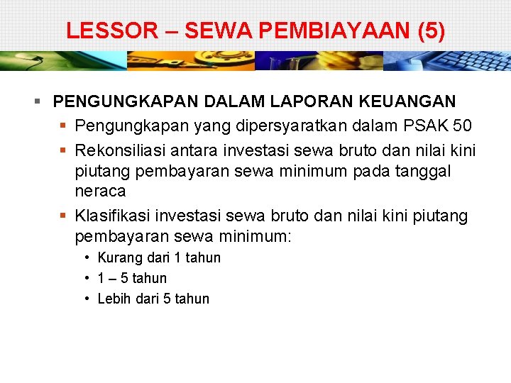 LESSOR – SEWA PEMBIAYAAN (5) § PENGUNGKAPAN DALAM LAPORAN KEUANGAN § Pengungkapan yang dipersyaratkan