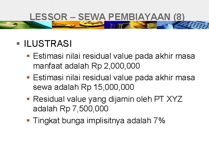 LESSOR – SEWA PEMBIAYAAN (8) § ILUSTRASI § Estimasi nilai residual value pada akhir