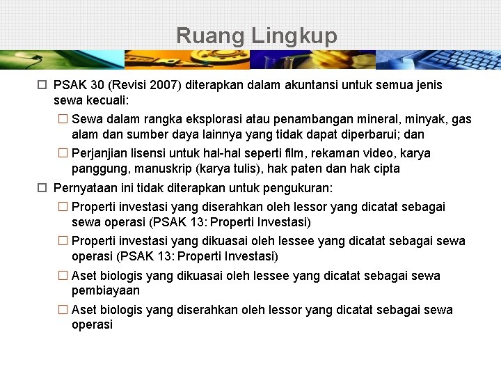 Ruang Lingkup PSAK 30 (Revisi 2007) diterapkan dalam akuntansi untuk semua jenis sewa kecuali: