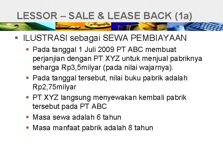 LESSOR – SALE & LEASE BACK (1 a) § ILUSTRASI sebagai SEWA PEMBIAYAAN §