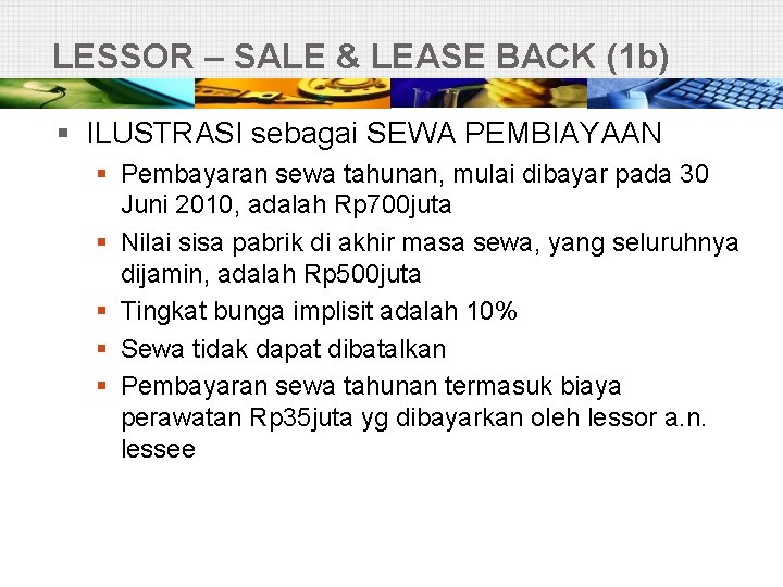 LESSOR – SALE & LEASE BACK (1 b) § ILUSTRASI sebagai SEWA PEMBIAYAAN §