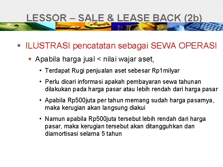 LESSOR – SALE & LEASE BACK (2 b) § ILUSTRASI pencatatan sebagai SEWA OPERASI