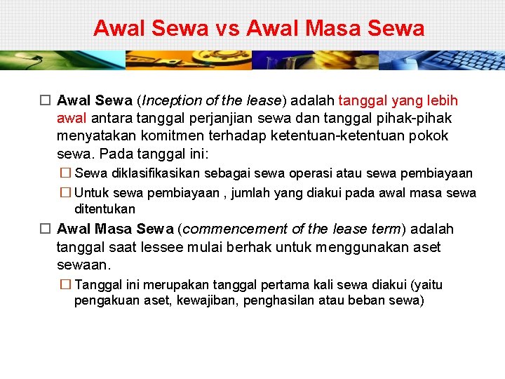 Awal Sewa vs Awal Masa Sewa Awal Sewa (Inception of the lease) adalah tanggal