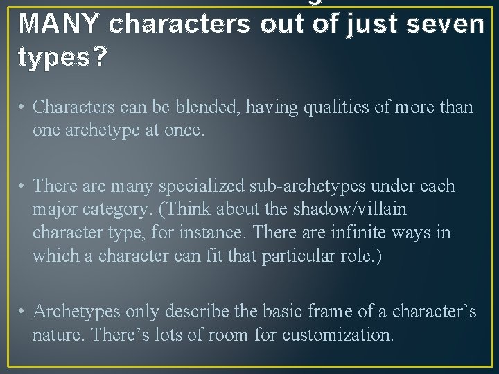 MANY characters out of just seven types? • Characters can be blended, having qualities MANY characters out of just seven types? • Characters can be blended, having qualities