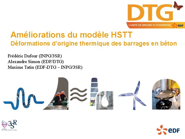 Améliorations du modèle HSTT Déformations d’origine thermique des barrages en béton Frédéric Dufour (INPG/3