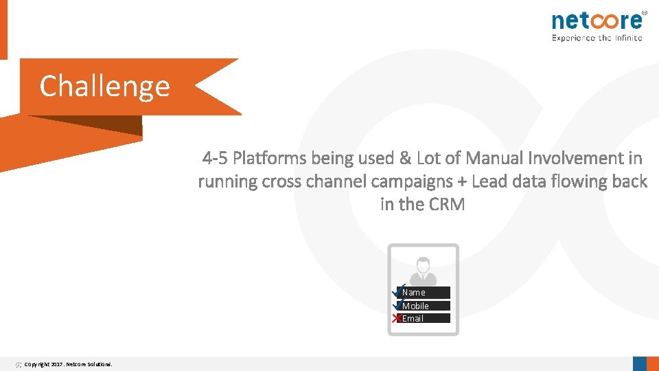 Challenge 4 -5 Platforms being used & Lot of Manual Involvement in running cross