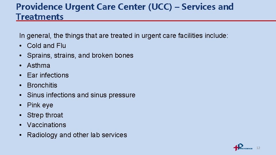 Providence Urgent Care Center (UCC) – Services and Treatments In general, the things that