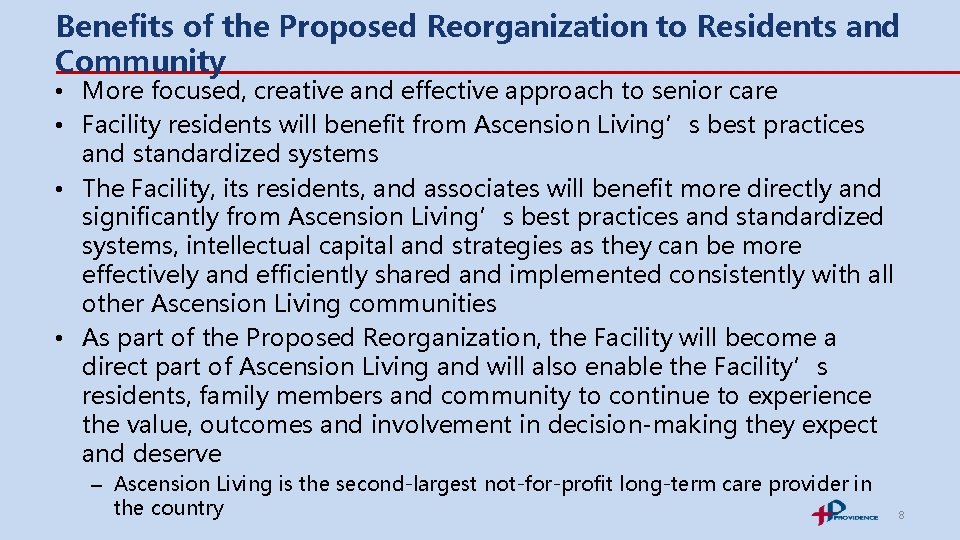 Benefits of the Proposed Reorganization to Residents and Community • More focused, creative and