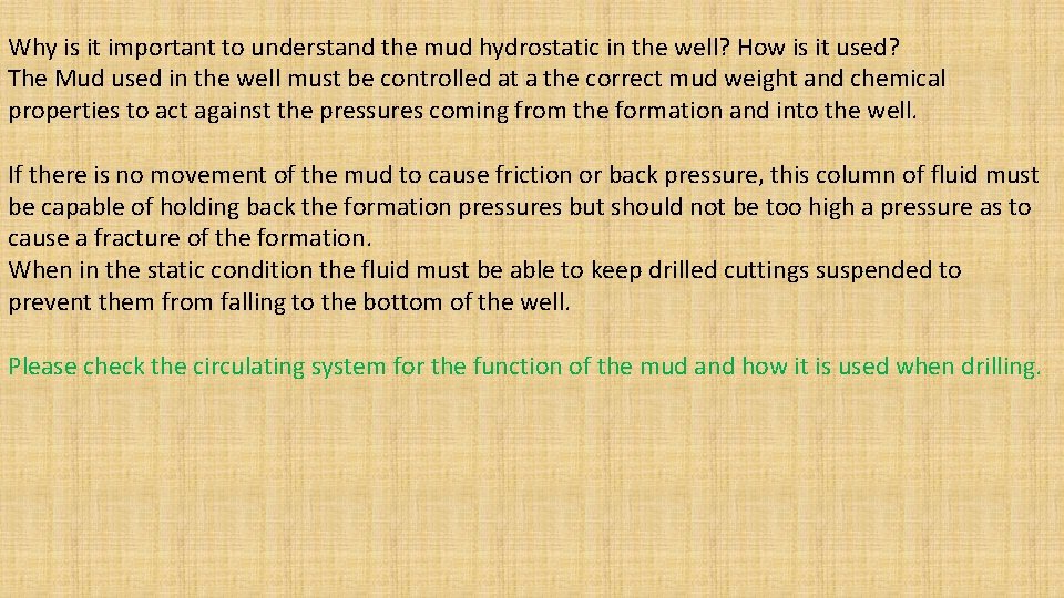 Why is it important to understand the mud hydrostatic in the well? How is