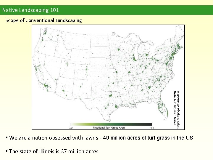 Native Landscaping 101 Scope of Conventional Landscaping Map courtesy of Cristina Milesi, NASA Ames