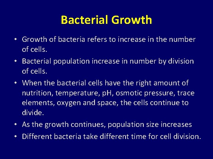 Bacterial Growth • Growth of bacteria refers to increase in the number of cells.