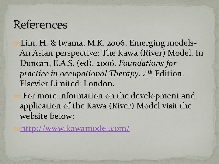 References Lim, H. & Iwama, M. K. 2006. Emerging models- An Asian perspective: The