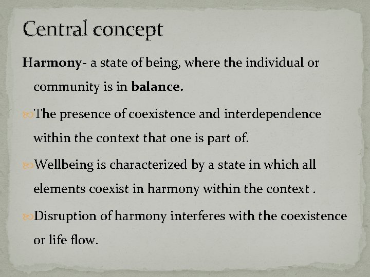 Central concept Harmony- a state of being, where the individual or community is in