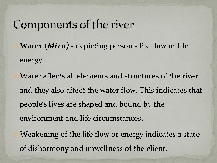Components of the river Water (Mizu) - depicting person’s life flow or life energy.