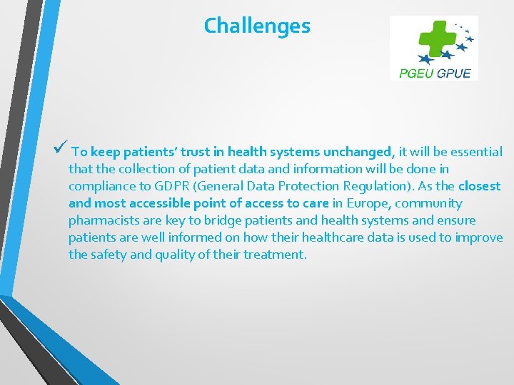 Challenges ü To keep patients’ trust in health systems unchanged, it will be essential