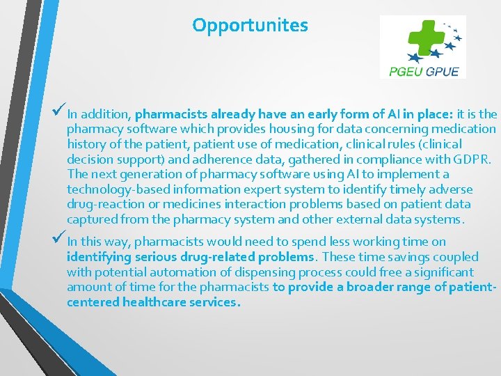 Opportunites üIn addition, pharmacists already have an early form of AI in place: it