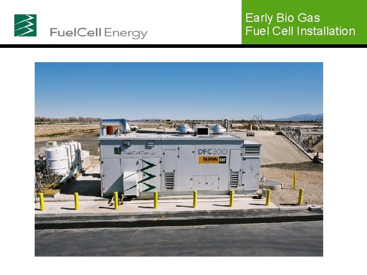 Early Bio Gas Fuel Cell Installation 