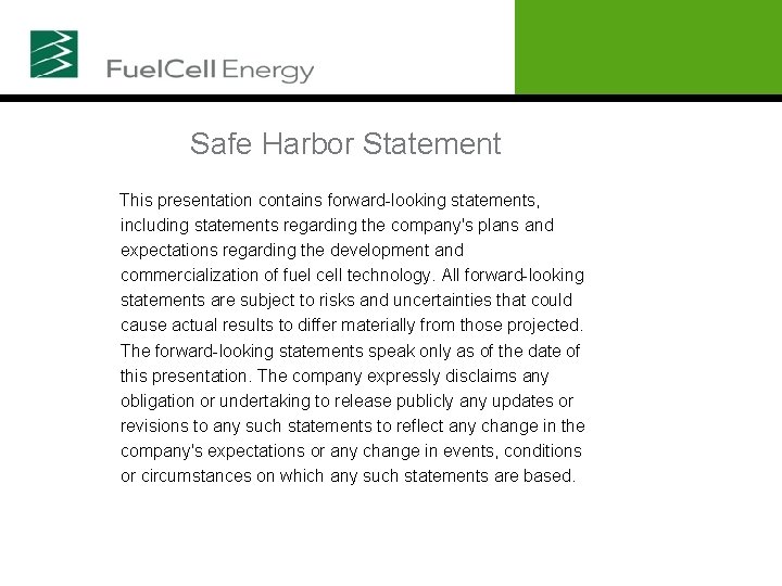 Safe Harbor Statement This presentation contains forward-looking statements, including statements regarding the company's plans