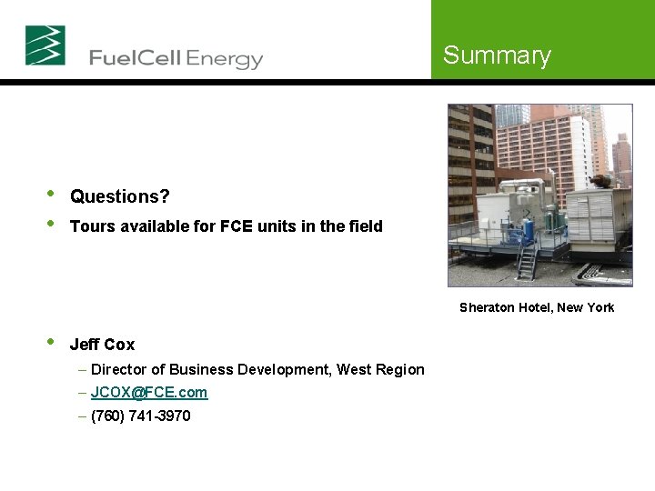 Summary • Questions? • Tours available for FCE units in the field Sheraton Hotel,