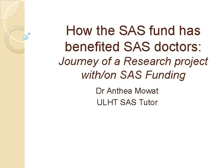 How the SAS fund has benefited SAS doctors: Journey of a Research project with/on