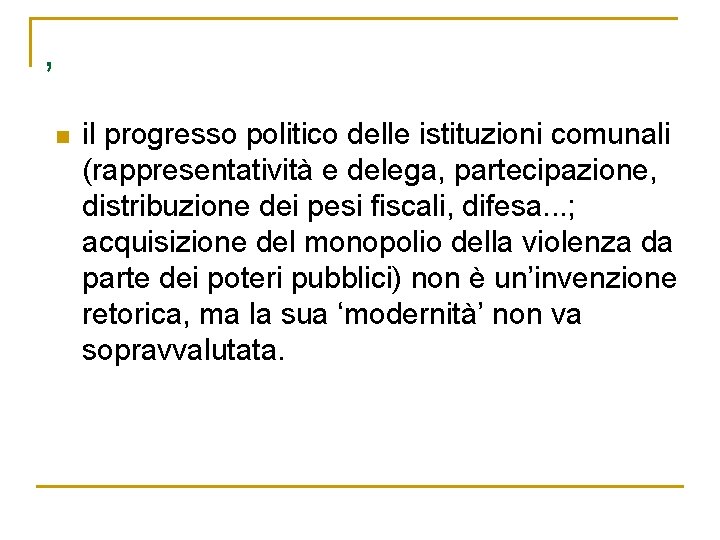 , n il progresso politico delle istituzioni comunali (rappresentatività e delega, partecipazione, distribuzione dei