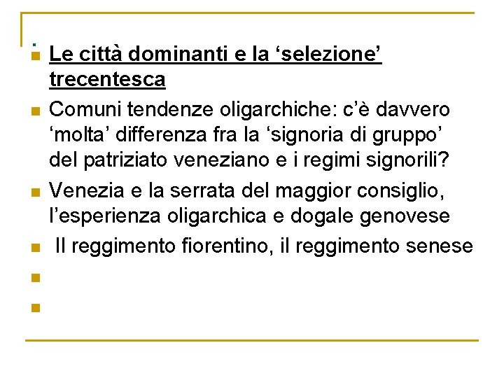 . n Le città dominanti e la ‘selezione’ n n n trecentesca Comuni tendenze