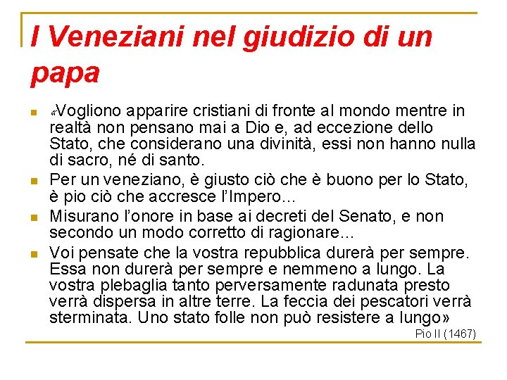 I Veneziani nel giudizio di un papa n n «Vogliono apparire cristiani di fronte