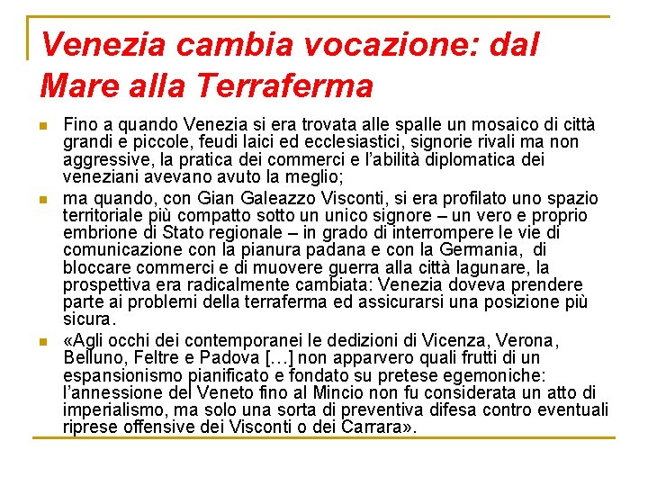 Venezia cambia vocazione: dal Mare alla Terraferma n n n Fino a quando Venezia