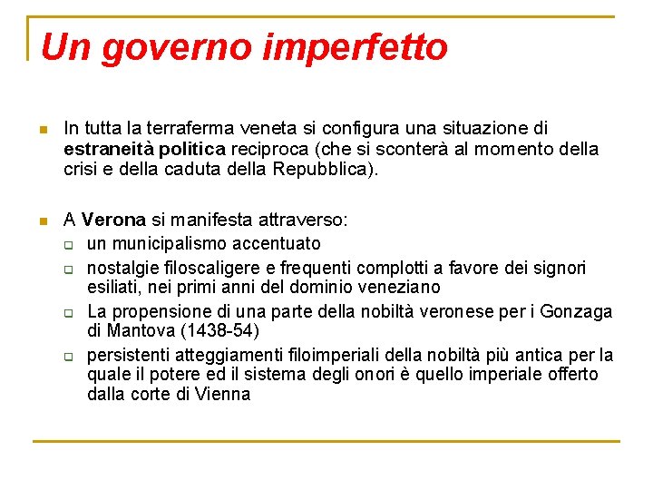 Un governo imperfetto n In tutta la terraferma veneta si configura una situazione di