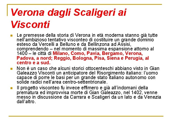 Verona dagli Scaligeri ai Visconti n n n Le premesse della storia di Verona