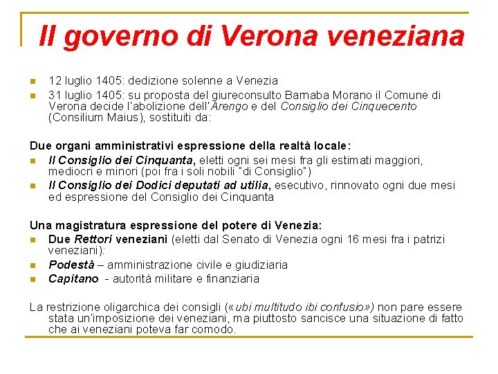  Il governo di Verona veneziana n n 12 luglio 1405: dedizione solenne a