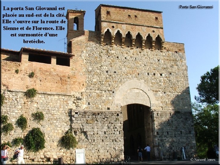 La porta San Giovanni est placée au sud-est de la cité. Elle s’ouvre sur