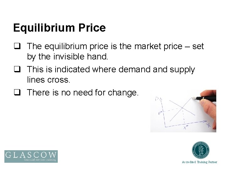 Equilibrium Price q The equilibrium price is the market price – set by the