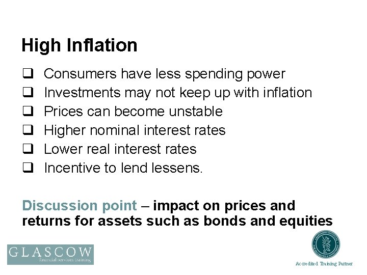 High Inflation q q q Consumers have less spending power Investments may not keep