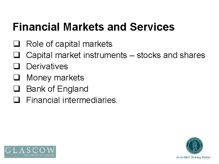 Financial Markets and Services q q q Role of capital markets Capital market instruments