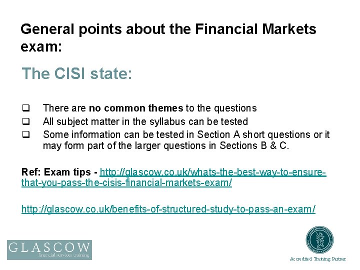 General points about the Financial Markets exam: The CISI state: q q q There