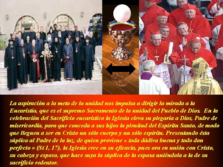 La aspiración a la meta de la unidad nos impulsa a dirigir la mirada La aspiración a la meta de la unidad nos impulsa a dirigir la mirada