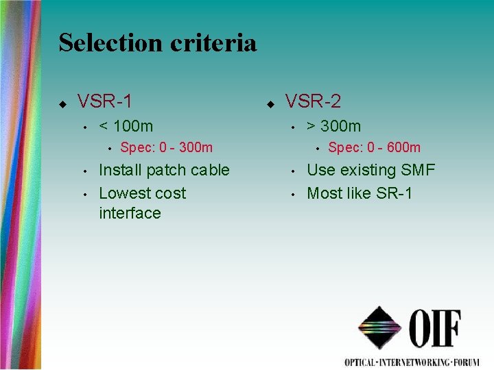 Selection criteria VSR-1 • < 100 m • • • VSR-2 • Spec: 0