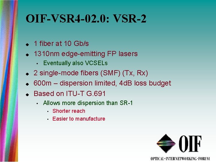 OIF-VSR 4 -02. 0: VSR-2 1 fiber at 10 Gb/s 1310 nm edge-emitting FP