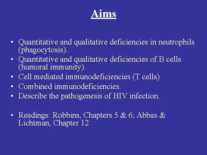 Aims • Quantitative and qualitative deficiencies in neutrophils (phagocytosis). • Quantitative and qualitative deficiencies