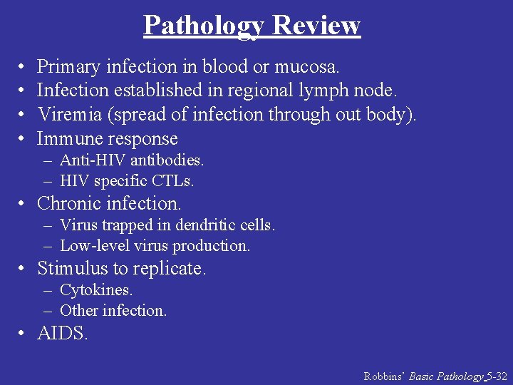 Pathology Review • • Primary infection in blood or mucosa. Infection established in regional