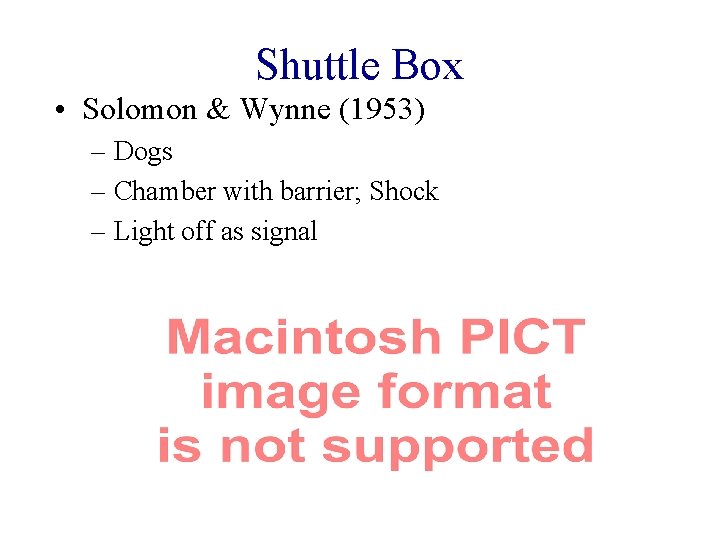 Shuttle Box • Solomon & Wynne (1953) – Dogs – Chamber with barrier; Shock