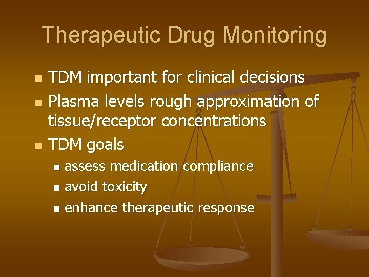Therapeutic Drug Monitoring n n n TDM important for clinical decisions Plasma levels rough