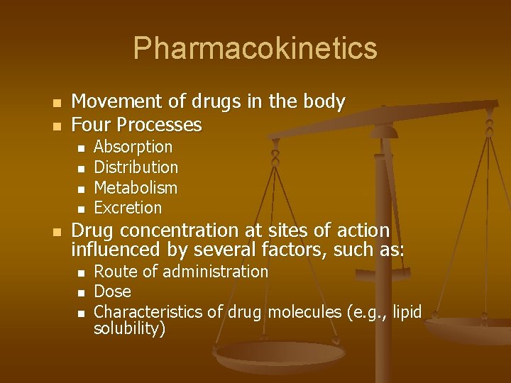 Pharmacokinetics n n Movement of drugs in the body Four Processes n n n