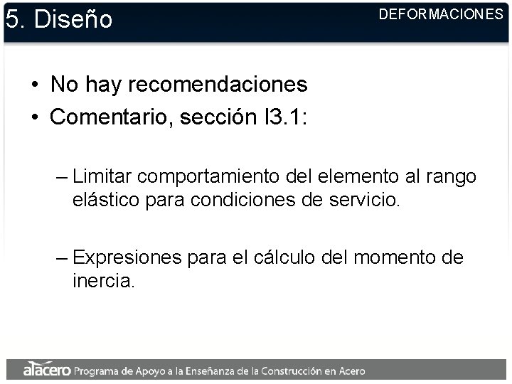 5. Diseño DEFORMACIONES • No hay recomendaciones • Comentario, sección I 3. 1: –