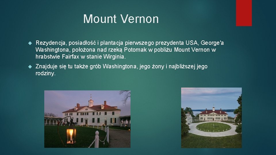 Mount Vernon Rezydencja, posiadłość i plantacja pierwszego prezydenta USA, George'a Washingtona, położona nad rzeką