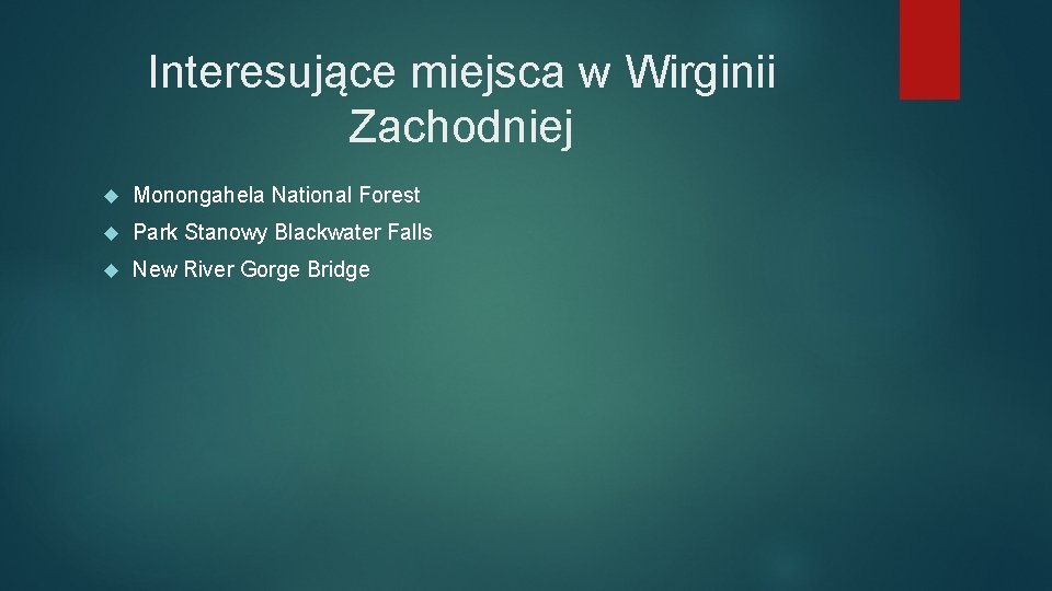 Interesujące miejsca w Wirginii Zachodniej Monongahela National Forest Park Stanowy Blackwater Falls New River